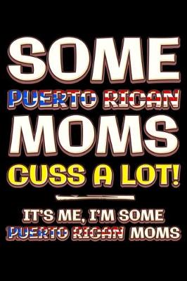 Book cover for Some puerto rican moms cuss a lot
