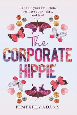 Book cover for The Corporate Hippie