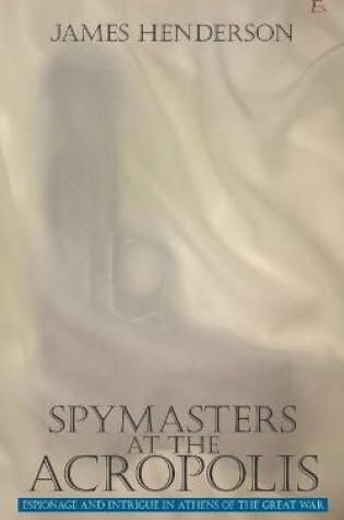 Cover of Spymasters at the Acropolis