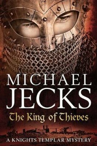 Cover of The King Of Thieves (Knights Templar Mysteries 26)