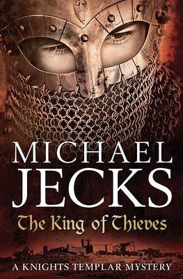 Book cover for The King Of Thieves (Knights Templar Mysteries 26)