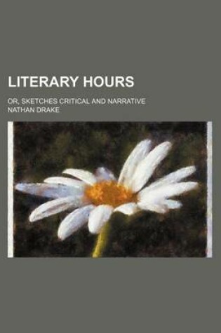 Cover of Literary Hours (Volume 2); Or, Sketches Critical and Narrative