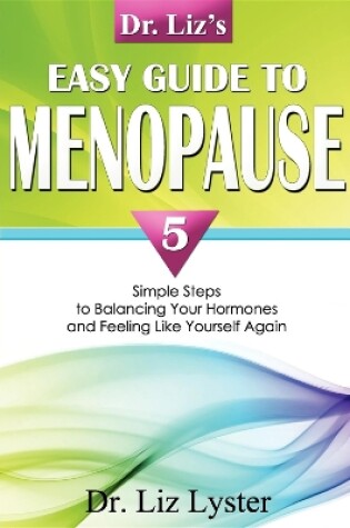 Cover of Dr. Liz's Easy Guide To Menopause