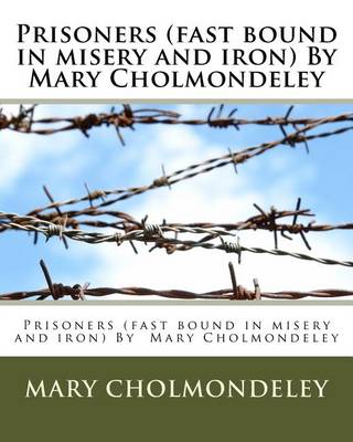 Book cover for Prisoners (fast bound in misery and iron) By Mary Cholmondeley