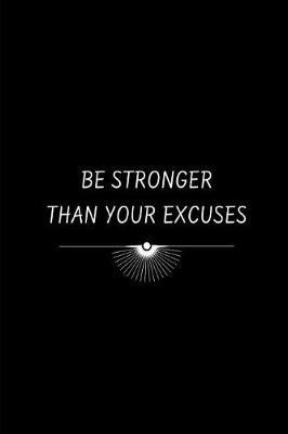 Book cover for Be Stronger Than Your Excuses