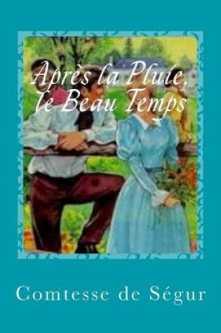 Cover of Apres la Pluie, le Beau Temps