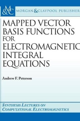 Cover of Mapped Vector Basis Functions for Electromagnetic Integral Equations