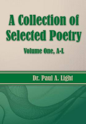 Book cover for A Collection of Selected Poetry, Volume One A-L