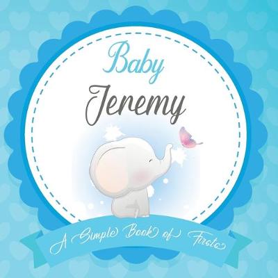 Book cover for Baby Jeremy A Simple Book of Firsts