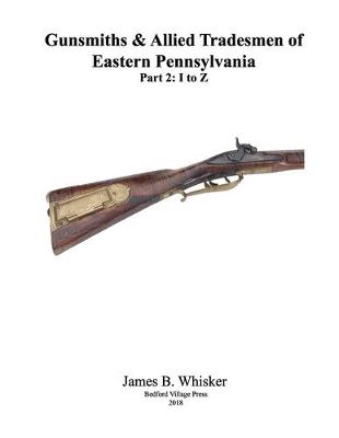 Book cover for Gunsmiths and Allied Tradesmen of Eastern Pennsylvania