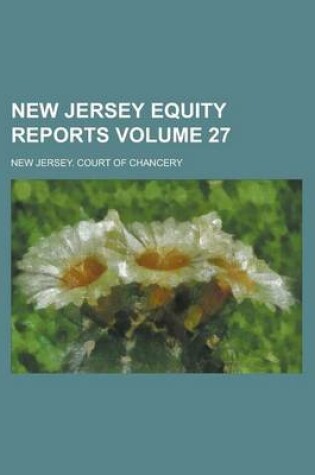 Cover of New Jersey Equity Reports Volume 27