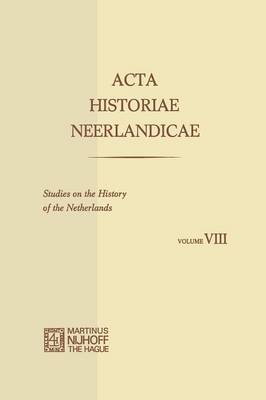 Book cover for Acta Historiae Neerlandicae/Studies on the History of the Netherlands VIII