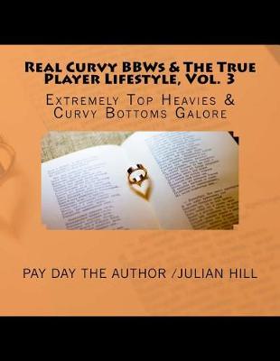 Book cover for Real Curvy Bbws & the True Player Lifestyle, Vol. 3