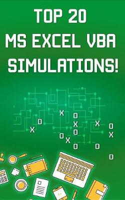 Book cover for Top 20 MS Excel VBA Simulations!: