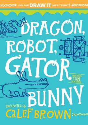 Book cover for Dragon Robot Gatorbunny