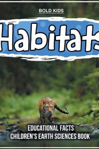 Cover of Habitats Educational Facts Children's Earth Sciences Book