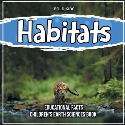 Book cover for Habitats Educational Facts Children's Earth Sciences Book