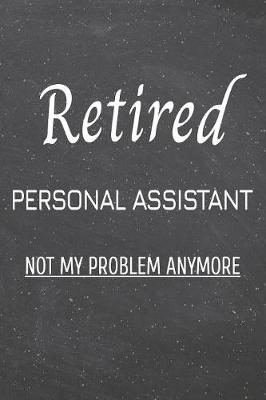 Book cover for Retired Personal Assistant Not My Problem Anymore