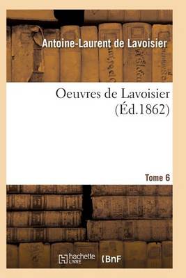 Book cover for Oeuvres de Lavoisier. Tome 6