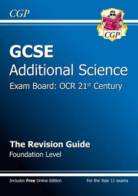 Cover of GCSE Additional Science OCR 21st Century Revision Guide - Foundation (with online edition) (A*-G)