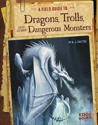 Cover of A Field Guide to Dragons, Trolls, and Other Dangerous Monsters
