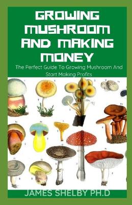 Book cover for Growing Mushroom and Making Money