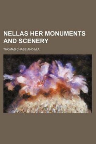 Cover of Nellas Her Monuments and Scenery