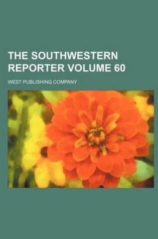 Cover of The Southwestern Reporter Volume 60