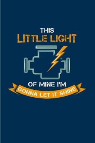 Cover of This Little Light Of Mine I'm Gonna Let It Shine