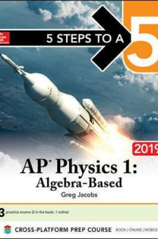 Cover of 5 Steps to a 5: AP Physics 1 Algebra-Based 2019