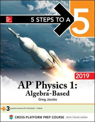 Book cover for 5 Steps to a 5: AP Physics 1 Algebra-Based 2019