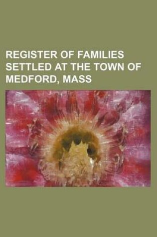 Cover of Register of Families Settled at the Town of Medford, Mass