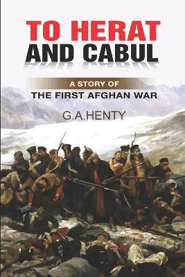 Book cover for Herat and Cabul, A Story of the First Afghan War