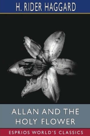 Cover of Allan and the Holy Flower (Esprios Classics)