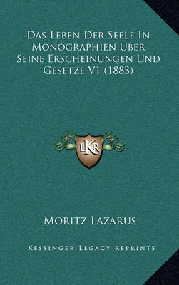 Book cover for Das Leben Der Seele in Monographien Uber Seine Erscheinungen Und Gesetze V1 (1883)