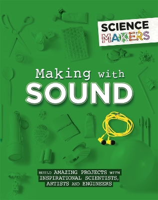 Book cover for Science Makers: Making with Sound
