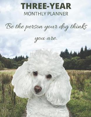 Book cover for Three Year Monthly Planner Starting 2020 Agenda with Weekly Plan Space - Best Gift For Dog Owner - Funny Poodle Appointment Book for 2021 & 2022