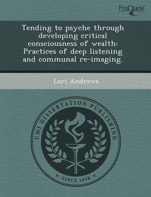 Book cover for Tending to Psyche Through Developing Critical Consciousness of Wealth: Practices of Deep Listening and Communal Re-Imaging