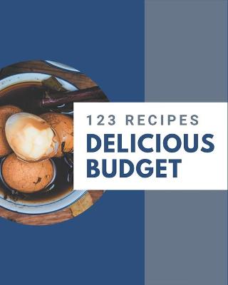 Book cover for 123 Delicious Budget Recipes