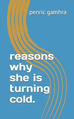 Book cover for reasons why she is turning cold.