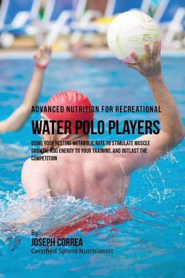 Book cover for Advanced Nutrition for Recreational Water Polo Players