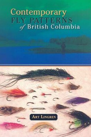 Cover of Contemporary Fly Patterns of British Columbia