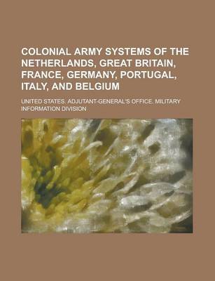 Book cover for Colonial Army Systems of the Netherlands, Great Britain, France, Germany, Portugal, Italy, and Belgium