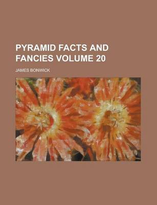 Book cover for Pyramid Facts and Fancies Volume 20