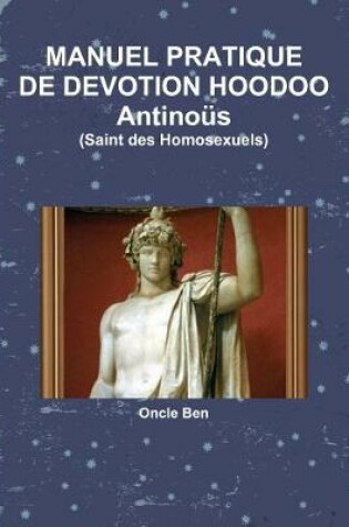 Cover of Manuel Pratique De Devotion Hoodoo Antinous