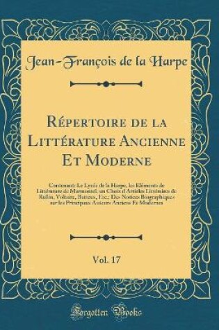 Cover of Repertoire de la Litterature Ancienne Et Moderne, Vol. 17