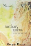 Book cover for Weeds or Wishes