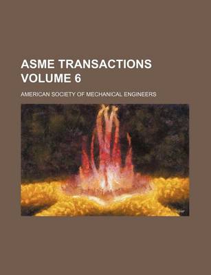 Book cover for Asme Transactions Volume 6