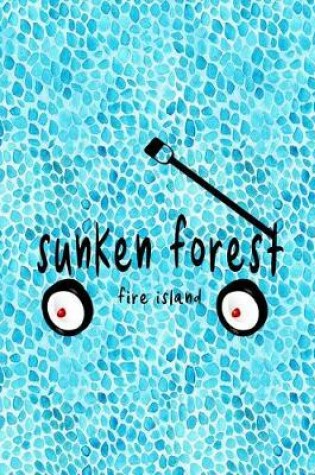 Cover of Sunken Forest Fire Island