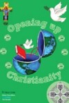 Book cover for Opening Up Christianity